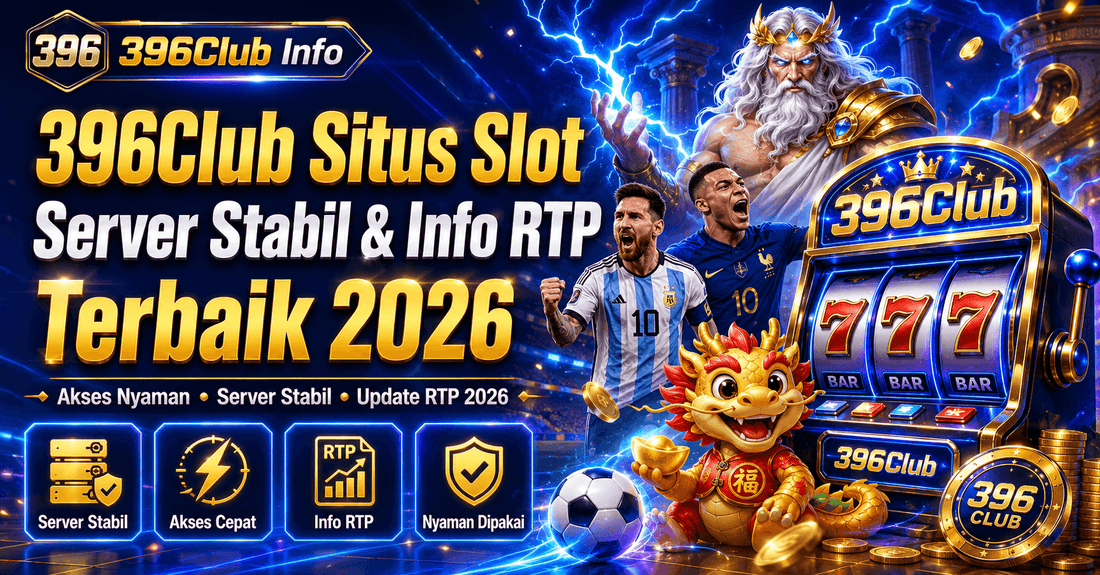 396Club Situs Slot Server Stabil & Info RTP 2026