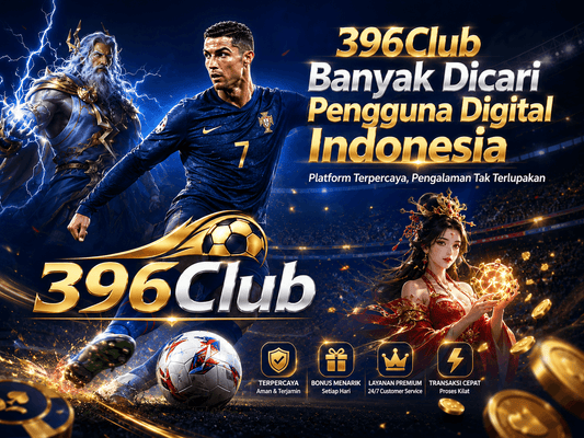 396Club Banyak Dicari Pengguna Digital Indonesia, Kenapa?
