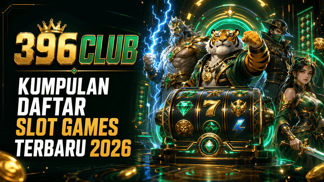 396Club - Kumpulan Daftar Slot Games Terbaru 2026