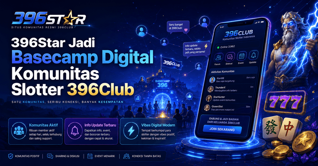 396Star jadi basecamp digital komunitas slotter 396Club