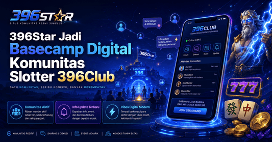 396Star jadi basecamp digital komunitas slotter 396Club