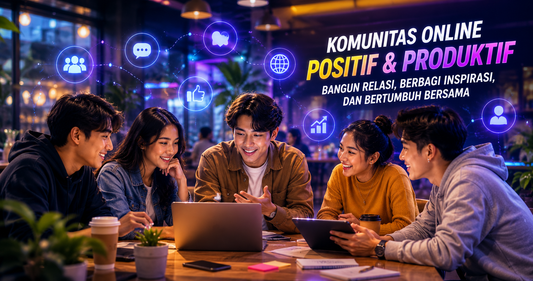 Cara Menemukan Komunitas Online yang Positif dan Produktif