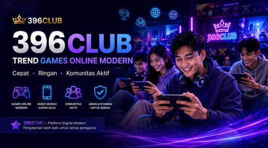 396Club dan Tren Games Online Modern di Kalangan Pengguna Digital