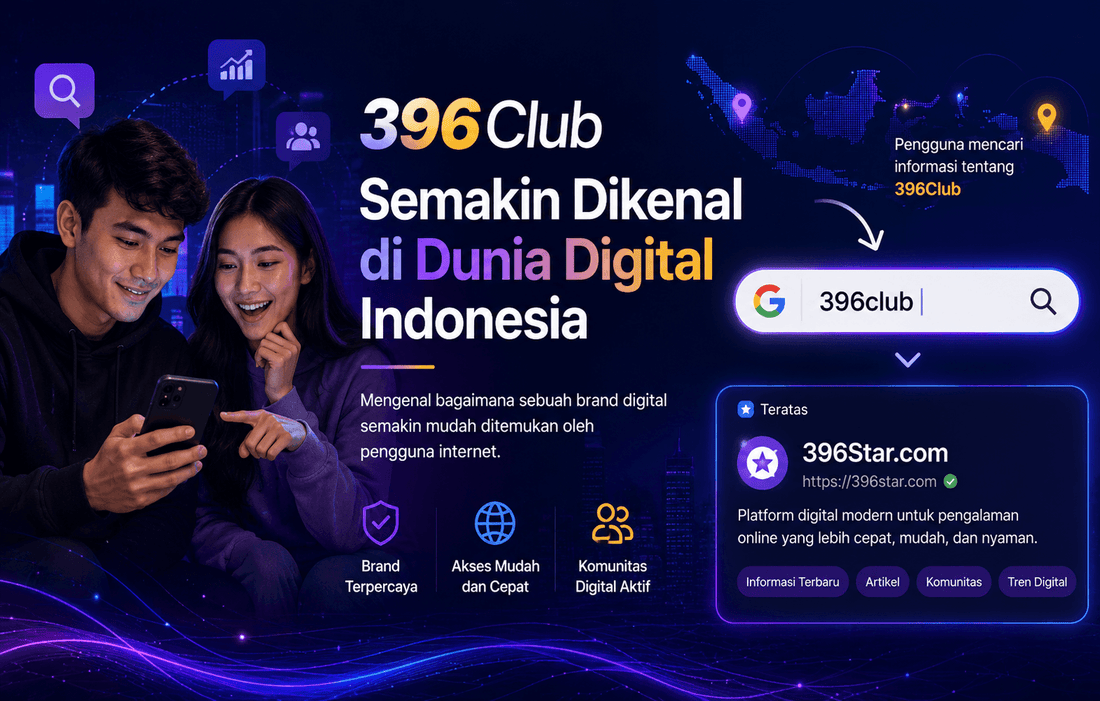 Kenapa 396Club Sering Muncul di Pencarian Pengguna Internet Indonesia?