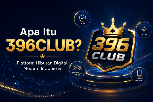 Apa Itu 396Club? Mengenal Platform Hiburan Digital Modern