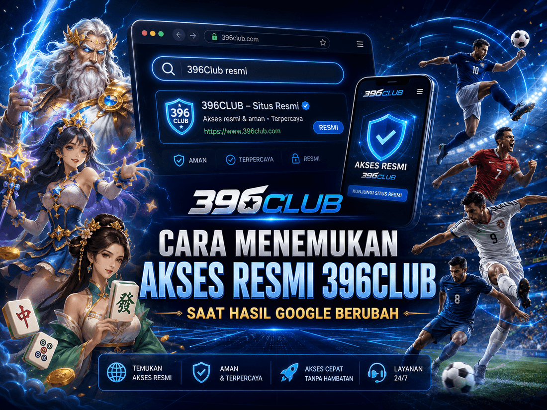 Cara Menemukan Akses Resmi 396Club Saat Hasil Google Berubah