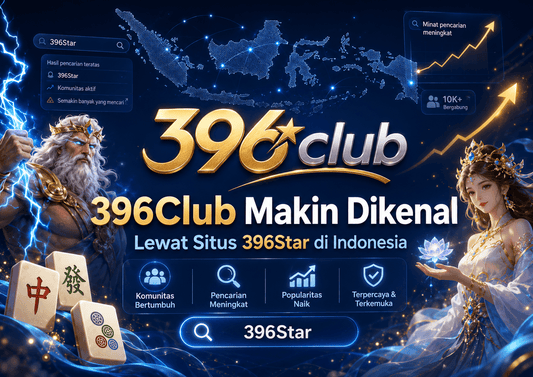 396Club Makin Dikenal Lewat 396Star di Indonesia